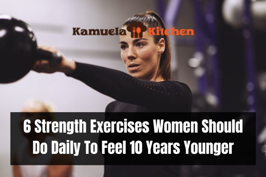 Strength Exercises Women Should Do Daily To Feel 10 Years Younger